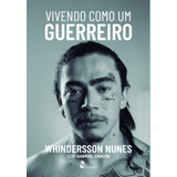Vivendo Como Um Guerreiro, De Nunes, Whindersson. Editora E Cursos Serena Ltda, Capa Mole Em Português, 2021