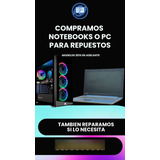 Computadoras Pc Y Notebooks - Compramos Para Repuestos