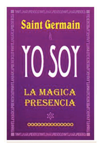 Yo Soy La Mágica Presencia. Saint Germain