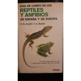 Reptiles Y Anfibios De España Y...-e.n. Arnold..-ed.omega