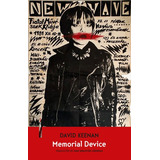 Memorial Device, De Keenan, David. Serie Narrativa Editorial Editorial Sexto Piso, Tapa Blanda En Español, 2018