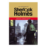 Las Aventuras De Sherlock Holmes, De Carbajal, Tania Marisol. Nóstica Editorial, Tapa Blanda, Edición 1 En Español, 2013