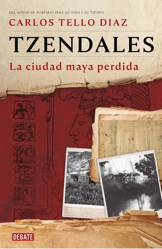 Libro Tzendales La Ciudad Maya / Carlos Tello Diaz / Debate