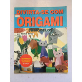 Livro Divirta-se Com Origami 88 Moldes C180