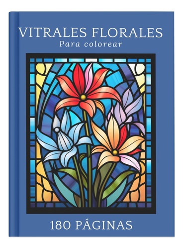 Libro Digital Vitrales Florales Para Colorear 180 Páginas