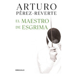 Libro El Maestro Esgrima-arturo Pérez-reverte