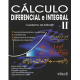 Calculo Diferencial E Integral Ll Cuaderno De Trabaj Trillas