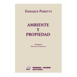 Ambiente Y Propiedad, De Peretti, Enrique O.., Vol. 1. Editorial Rubinzal, Tapa Blanda, Edición 1 En Español, 2014