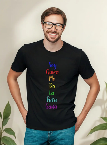 Playera Soy Quien Me Da La Puta Gana Orgullo Gay Lgbt+pride