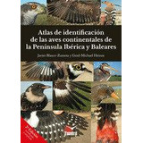 Libro: Atlas De Identificacion De Las Aves Continentales De 