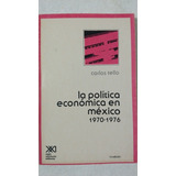 La Política Económica En México 1970 Carlos Tello