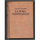 La Hora Veinticinco - Constant V. Gheorghiu Usado Antiguo(i)