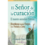 Libro : El Senor De La Curacion El Maestro Ascendido...