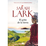 El Grito De La Tierra, De Lark, Sarah. Editorial B De Bolsillo En Español