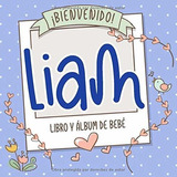Libro :  Bienvenido Liam Libro Y Album De Bebe Libro De...