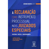 A Reclamação Como Instrumento Processual Nos Juizados Especiais