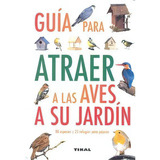 Guãâa Para Atraer A Las Aves A Su Jardãân, De Green, Jen. Editorial Tikal, Tapa Blanda En Español