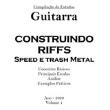 Caderno Construindo Riffs De Speed E Trash Metal Guitarra