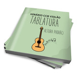 Tablatura - Hinário 5 Ccb Cifrado Para Violão (pdf)