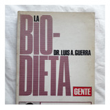 La Bio Dieta - Dr. Luis A. Guerra - Gente Nº 10 Argentina