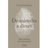 De Animales A Dioses: Breve Historia De La Humanidad ( 81hks