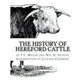 The History Of Hereford Cattle, De T L Miller. Editorial Createspace Independent Publishing Platform, Tapa Blanda En Inglés
