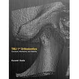 Tmj 1st Orthodontics Concepts, Mechanics, And..., De Kazumi Ikeda. Editorial Topnotch Kikaku Ltd. En Inglés