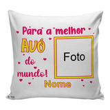 Almofada Decorativa Para A Melhor Avó Do Mundo Com Foto