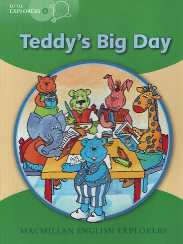 Teddy's Big Day - Macmillan English Little Explorers A, De Mitchelhill, Barbara. Editorial Macmillan, Tapa Blanda En Inglés Internacional, 2005