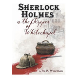 Libro Sherlock Holmes & The Ripper Of Whitechapel - M K W...