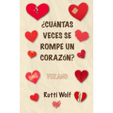 Libro: ¿cuántas Veces Se Rompe Un Corazón?: Verano (spanish