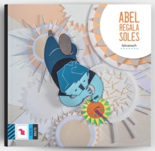 Abel Regala Soles -  Del Boleto Azul ( Imprenta Mayuscula ) A Z, De Istvansch. Editorial A-z, Tapa Blanda En Español, 2021