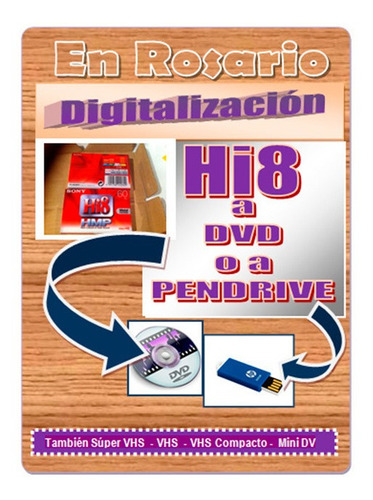 Digitalización Hi8 A Pendrive/dvd. Rosario. Precio Por Hora