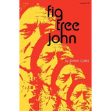 Libro Fig Tree John - Corle, Edwin