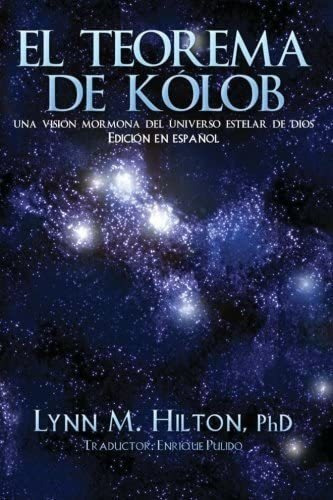 El Teorema De Kolob, De Lynn M Hilton. Editorial Createspace Independent Publishing Platform, Tapa Blanda En Español