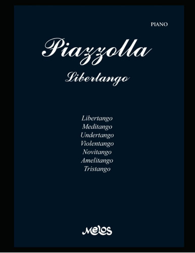Libro: Piazzolla. Libertango: Partituras Para Piano (piazzol