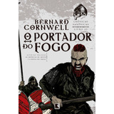 O Portador Do Fogo (vol. 10 Crônicas Saxônicas)  - Record