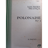 Partitura Piano Polonaise Nº 1 Lourdes França 