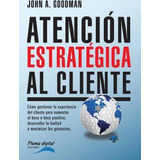 Libro Atencion Estrategica Al Cliente - John Goodman