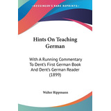 Libro Hints On Teaching German: With A Running Commentary...