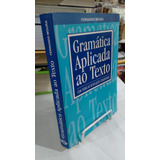 Livro Gramatica Aplicada Ao Texto - Com Todas As Resoluçoes Comentadas - Fernando Moura [2004]