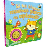 Si Tú Tienes Muchas Ganas De Aplaudir - Libro Con Sonido 