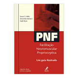 Pnf: Facilitação Neuromuscular Proprioceptiva: Um Guia Ilustrado, De Adler, Susan S.. Editora Manole Ltda, Capa Mole Em Português, 2007