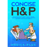 Libro: Concise H&p: Pocket Guide For Comprehensive History,