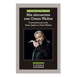 Mis Almuerzos Con Orson Wells - Welles, Jaglom