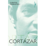 Cuentos Completos I - Cortazar - Julio Cortazar