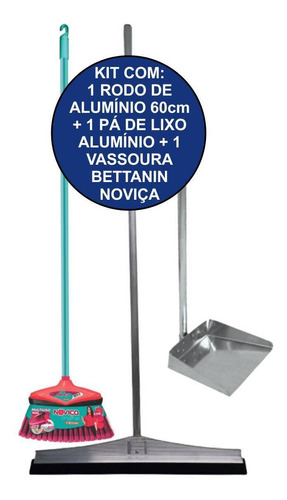 Rodo De Aluminio 60cm + Vassoura Noviça Bettanin + Pá Lixo