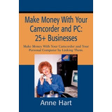 Libro Make Money With Your Camcorder And Pc - Anne Hart