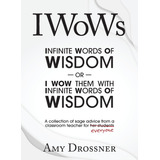Libro: Iwows: Or I Wow Them With My Infinite Words Of Wisdom