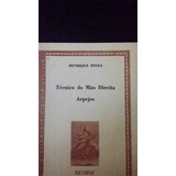Livro Técnica Da Mão Direita Arpejos Violão- Henrique Pinto 